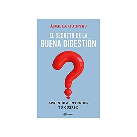 El secreto de la buena digestión Aprende a entender tu cuerpo   Ángela Quintas