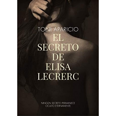 El secreto de Elisa Lecrerc   Toni Aparicio