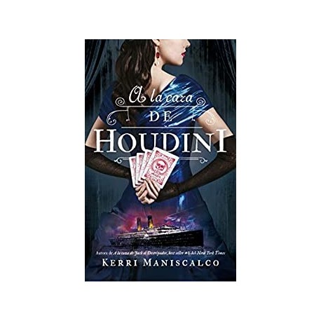 A la caza de Houdini   Kerri Maniscalco