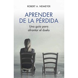 Aprender de la pérdida: Una guía para afrontar el duelo Robert A. Neimeyer