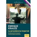 La presidencia imperial (Edición revisada): Ascenso y caída del sistema político mexicano (1940-1996) Enrique Krauze