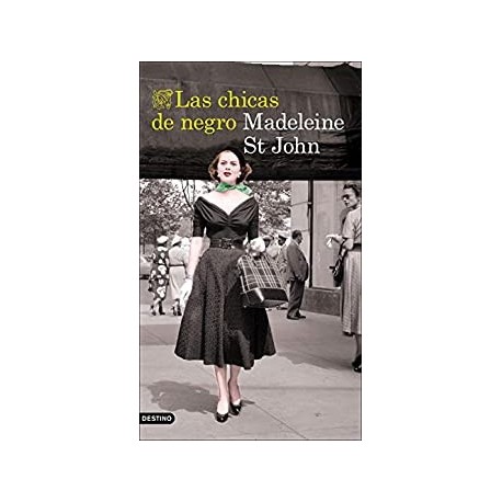Las chicas de negro Madeleine St John Las chicas de negro Madeleine St John