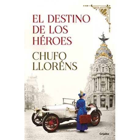 El destino de los héroes Chufo Lloréns El destino de los héroes Chufo Lloréns