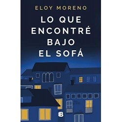 Lo que encontré bajo el sofá Eloy Moreno