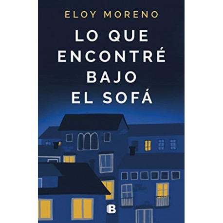 Lo que encontré bajo el sofá Eloy Moreno