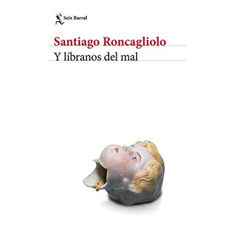 Y líbranos del mal Santiago Roncagliolo Y líbranos del mal Santiago Roncagliolo