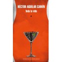 Toda la vida Héctor Aguilar Camín