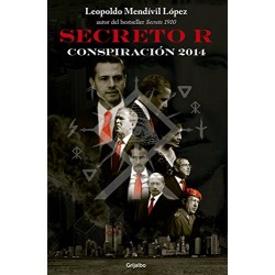 Secreto R: Conspiración 2014 Leopoldo Mendívil López