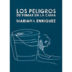 Los peligros de fumar en la cama Mariana Enriquez