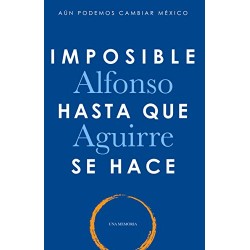 Imposible hasta que se hace Alfonso Aguirre