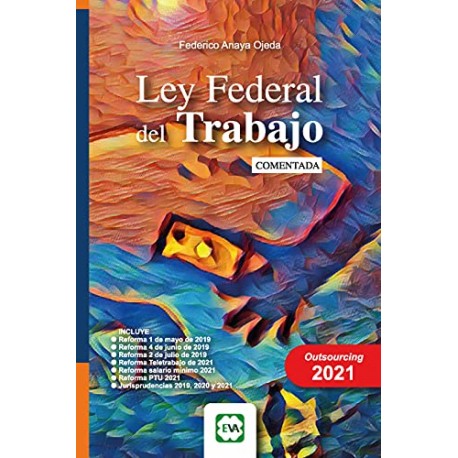 Ley Federal del Trabajo Comentada Federico Anaya Ojeda