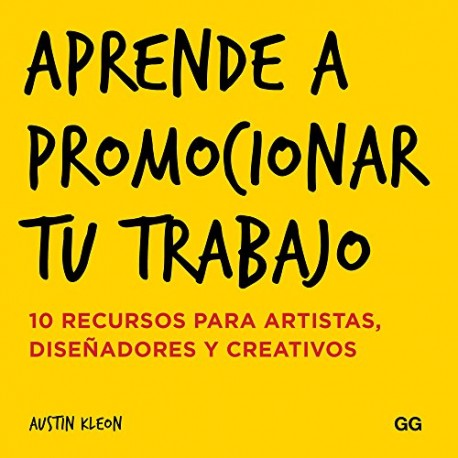 Aprende a promocionar tu trabajo: 10 recursos para artistas, diseñadores y creativos Austin Kleon