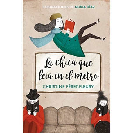 La chica que leía en el metro (edición ilustrada) Christine Féret-Fleury