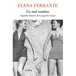 Un mal nombre (Dos amigas 2) Elena Ferrante