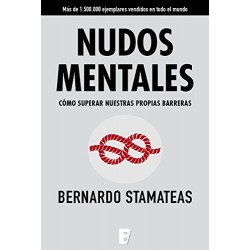 Nudos mentales: Cómo superar nuestras propias barreras Bernardo Stamateas