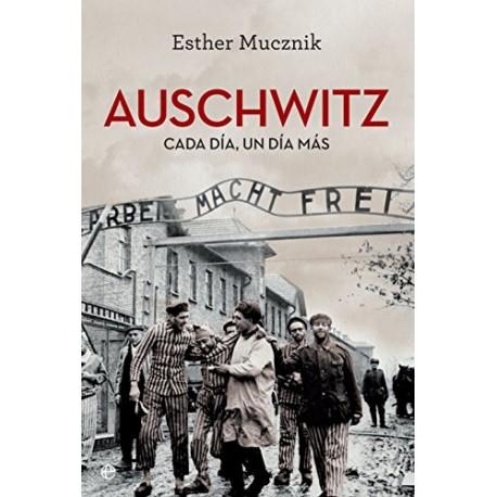 Auschwitz (Historia del siglo XX) Esther Mucznik