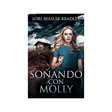 Soñando con Molly   Lori Beasley Bradley