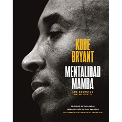 Mentalidad mamba: Los secretos de mi éxito Kobe Bryant