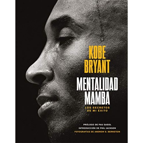 Mentalidad mamba: Los secretos de mi éxito Kobe Bryant