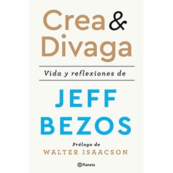 Crea y divaga: Vida y reflexiones de Jeff Bezos