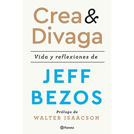 Crea y divaga: Vida y reflexiones de Jeff Bezos