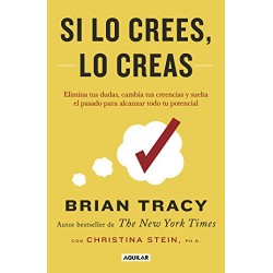 Si lo crees, lo creas Brian Tracy