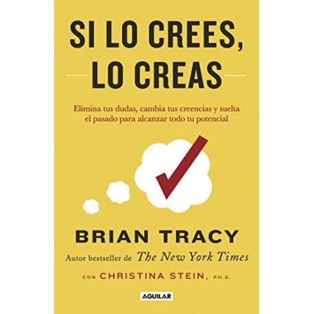 Si lo crees, lo creas Brian Tracy