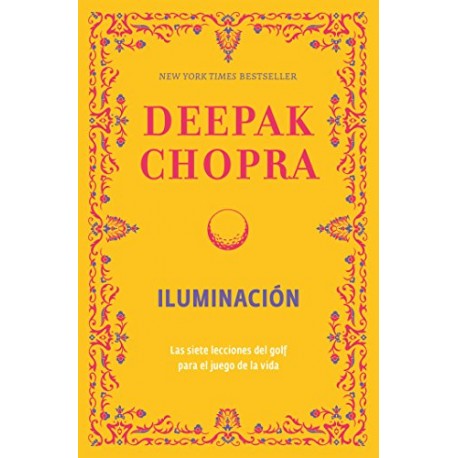 Iluminación: Las siete lecciones del golf para el juego de la vida Deepak Chopra