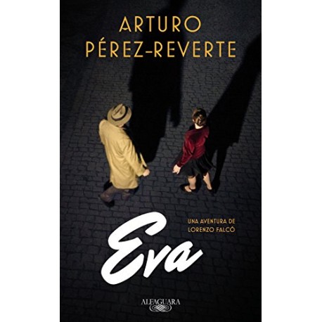 Eva (Serie Falcó) Arturo Pérez-Reverte Eva (Serie Falcó) Arturo Pérez-Reverte