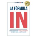 La Fórmula IN El Sistema Definitivo para INVERTIR en VIVIENDAS de FORMA CREATIVA y lograr LIBERTAD FINANCIERA José Muñoz