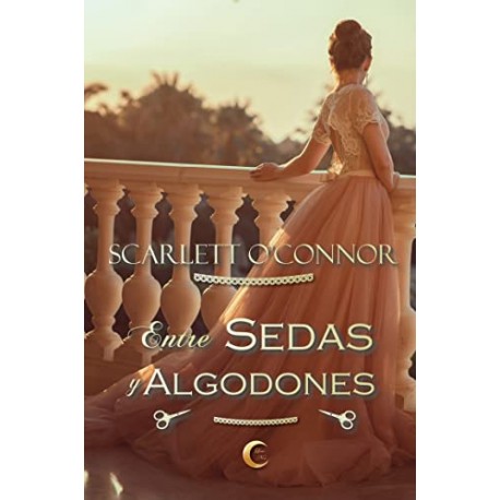 Entre sedas y algodones (Caballeros desdeñados nº 1) Scarlett O'Connor