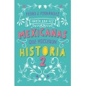 Había una vez mexicanas que hicieron historia 2 (Mexicanas 2) Pedro J. Fernández