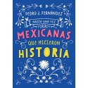 Había una vez mexicanas que hicieron historia (Mexicanas 1) Pedro J. Fernández