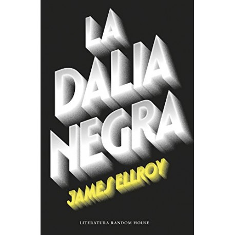 La Dalia Negra (Cuarteto de Los Ángeles 1) James Ellroy