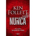 Nunca: La nueva novela de Ken Follett, autor de Los pilares de la Tierra Ken Follett