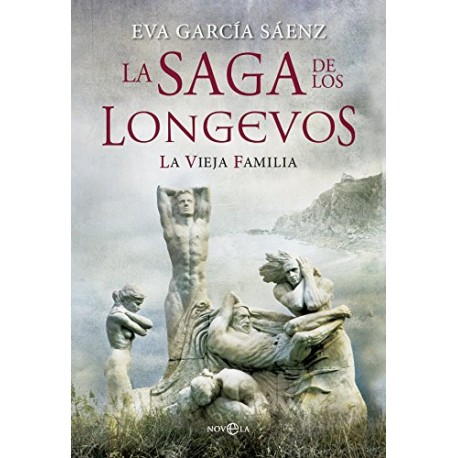 La vieja familia: La saga de los longevos Eva García Sáenz de Urturi La vieja familia: La saga de los longevos Eva García Sáenz de Urturi
