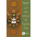 Los cinco minutos del Espíritu Santo: Un camino espiritual de vida y de paz Víctor Manuel Fernández