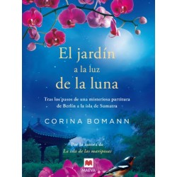 El jardín a la luz de la luna: Por la autora de La isla de las mariposas Corina Bomann