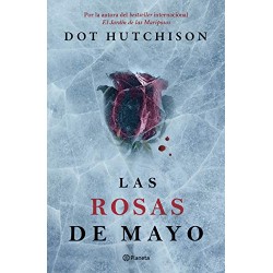 Las rosas de mayo Dot Hutchison