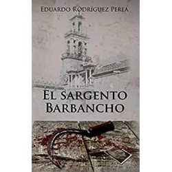 El Sargento Barbancho  Eduardo Rodríguez Perea