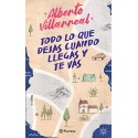 Todo lo que dejas cuando llegas y te vas Alberto Villarreal