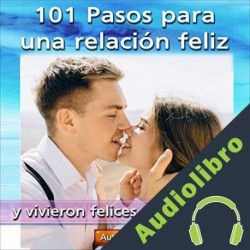 Audiolibro 101 Pasos para una relación feliz Santos Omar Medrano Chura