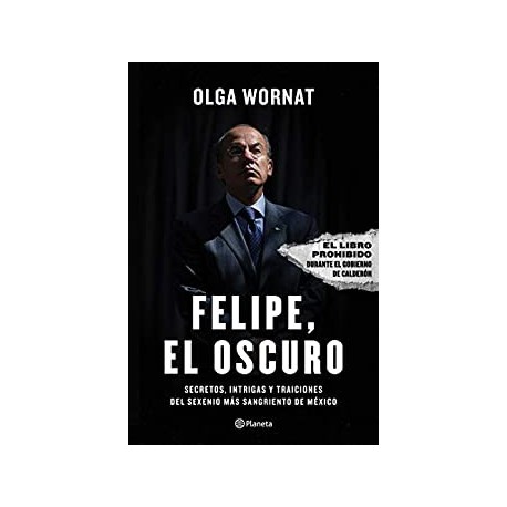 Felipe, el oscuro Olga Wornat Felipe, el oscuro Olga Wornat