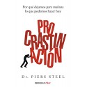 Procrastinación: Por qué dejamos para mañana lo que podemos hacer hoy Piers Steel