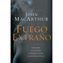 Fuego extraño: El peligro de ofender al Espíritu Santo con adoración falsa John F. MacArthur