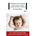 Todos a la cama: Cómo ayudar a tu bebé a dormir con amor y confianza Dr. Álvaro Bilbao