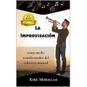 LA IMPROVISACIÓN COMO MEDIO TRANSFORMADOR DEL COLECTIVO MUSICAL      KIKE MORILLAS