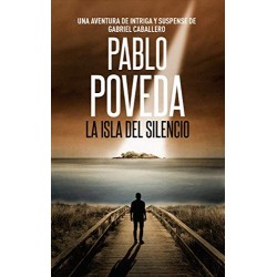 La Isla del Silencio: Una aventura de intriga y suspense de Gabriel Caballero Pablo Poveda