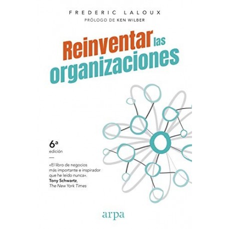 Reinventar las organizaciones Frederic Laloux