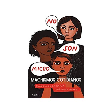 No son micro. Machismos cotidianos Claudia De La Garza Galvez No son micro. Machismos cotidianos Claudia De La Garza Galvez